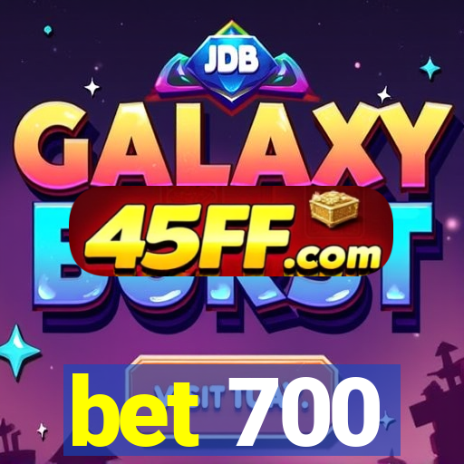 bet 700